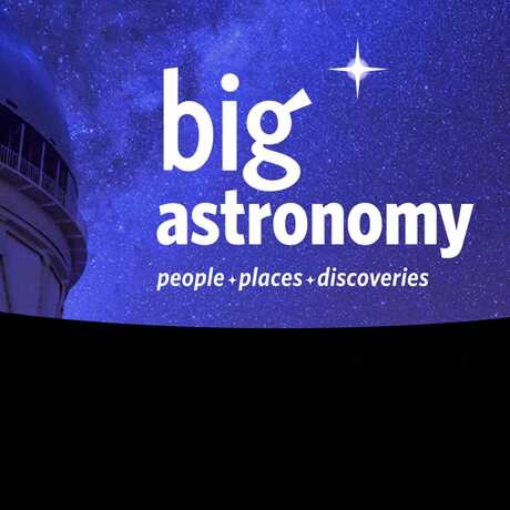 big astronomy: people, places, discoveries